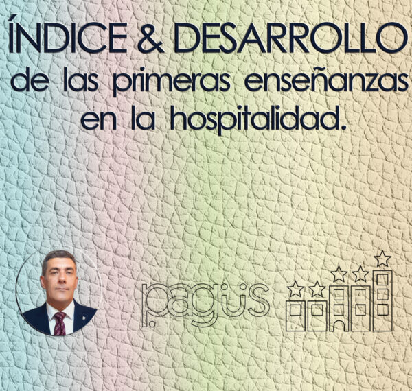 ÍNDICE & DESARROLLO de las primeras enseñanzas en la hospitalidad.